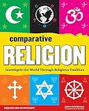 Comparative Religion Investigate The World Through Religious Tradition Inquire And Investigate