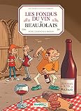 Les Fondus Du Vin Du Beaujolais Hors Collection