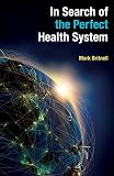In Search Of The Perfect Health System English Edition