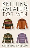 Knitting Sweaters For Men English Edition