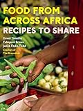 Food From Across Africa Recipes To Share English Edition