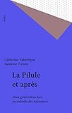 La Pilule Et Aprs Deux Gnrations Face Au Contrle Des Naissances Essais Documents