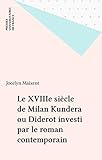 Le Xviiie Si%C3%A8cle De Milan Kundera Ou Diderot Investi Par Le Roman Contemporain (ecriture)