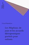 Les Hpitaux De Jour Et Les Accueils Thrapeutiques Partiels Pour Enfants Psychiatrie Ouverte