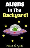 Books For Kids Aliens In The Backyard Bedtime Stories For Kids Ages 38 Kids Books Bedtime Stories For Kids Childrens Books Free Stories English Edition