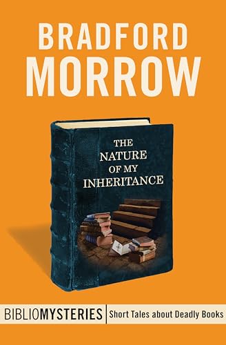 The Nature of My Inheritance (By: Bradford Morrow) cover