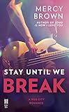 Stay Until We Break