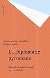 La Diplomatie Pyromane Burundi Rwanda Somalie Liberia Bosnie