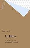 La Libye 18351990 Essai De Gopolitique Historique Perspectives Internationales