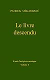 Le Livre Descendu: Essai D'ex%C3%A9g%C3%A8se Coranique, Volume 2