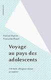 Voyage Au Pays Des Adolescents 310 Mots Cls Pour Mieux Se Reprer