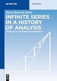 Infinite Series In A History Of Analysis Stages Up To The Verge Of Summability De Gruyter Textbook English Edition
