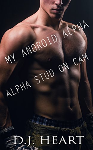 My Android Alpha / Alpha Stud on Cam book cover