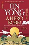 A Hero Born Legends Of The Condor Heroes Vol I English Edition