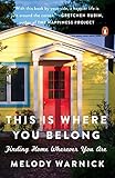 This Is Where You Belong Finding Home Wherever You Are English Edition