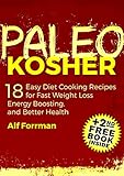 Paleo Kosher 18 Easy Diet Cooking Recipes For Fast Weight Loss Energy Boosting And Better Health 2nd Free Paleo Book Paleo Cookbook Kosher Cookbooks Healthy Eating English Edition
