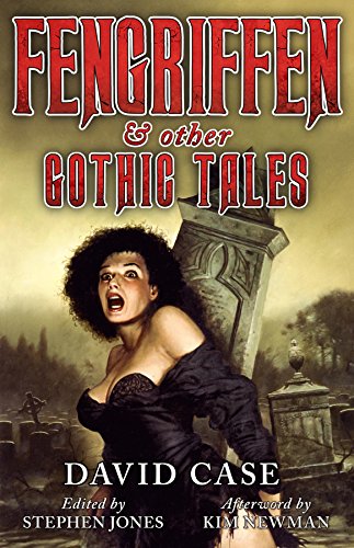Fengriffen & Other Gothic Tales (With: Stephen Jones,David Case) cover