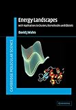 Energy Landscapes Applications To Clusters Biomolecules And Glasses Cambridge Molecular Science English Edition
