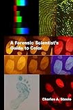 A Forensic Scientists Guide To Color English Edition