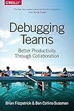 Debugging Teams Better Productivity Through Collaboration