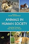 Animals in human society : amazing creatures who share our planet