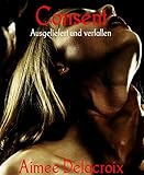 Consent Ausgeliefert Und Verfallen German Edition