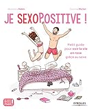 Je Sexopositive Petit Guide Pour Voir La Vie En Rose Grce Au Sexe Girl Power 