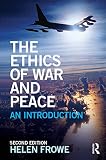 The Ethics Of War And Peace An Introduction The Ethics Of English Edition