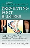 The Blister Prone Athletes Guide To Preventing Foot Blisters English Edition