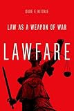 Lawfare Law As A Weapon Of War English Edition