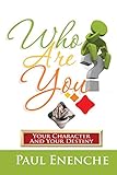 Who Are You Your Character And Your Destiny English Edition
