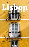 Lisbon In 3 Days Travel Guide Book 2019 With Photos Best Things To Do In Lisbon Portugal Includes Travel Plan For Three Days Daily Google Maps Food Guidebasic Portuguese Words And Local Tips