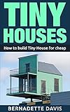 Tiny Houses How To Build Tiny House For Cheap Tiny Home Tiny Homes Debt Free Mortgagefree Small House English Edition