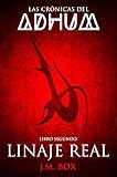 Las Crnicas Del Adhumlibro Ii Linaje Real Spanish Edition