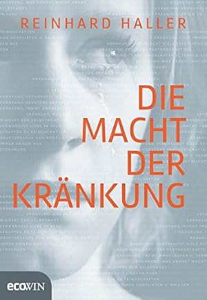 Die Gefolgschaft der Kränkung Reinhard Haller