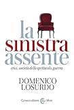La Sinistra Assente Crisi Societ Dello Spettacolo Guerra Le Sfere Vol 93 Italian Edition