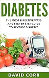Diabetes The Most Effective Ways And Step By Step Guide To Reverse Diabetes Diabetes Diabetes Diet Lower Blood Sugar Diabetes Free Diabetes Cure Reversing Diabetes English Edition