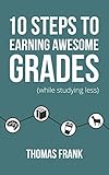 10 Steps To Earning Awesome Grades While Studying Less English Edition