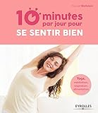 10 Minutes Par Jour Pour Se Sentir Bien Yoga Mditation Respiration Alimentation