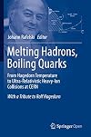 Melting hadrons, boiling quarks : from Hagedorn temperature to ultra-relativistic heavy-ions collisions at CERN : with a tribute to Rolf Hagedorn