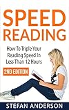 Speed Reading How To Triple Your Reading Speed In Less Than 12 Hours English Edition