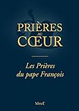Les Prires Du Pape Franois Prires Au Coeur