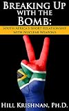 Breaking Up With The Bomb South Africas Short Relationship With Nuclear Weapons English Edition
