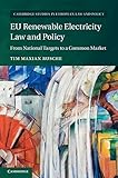 Eu Renewable Electricity Law And Policy From National Targets To A Common Market Cambridge Studies In European Law And Policy English Edition