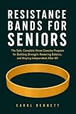 Resistance Bands Learn To Use Resistance Bands To Maximize Your Workout And Improve Your Cardiovascular Health English Edition
