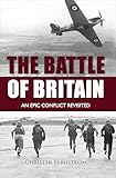 Battle Of Britain An Epic Conflict Revisited English Edition
