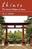 Shinto The Ancient Religion Of Japan English Edition
