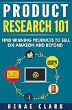 Product Research 101 Find Winning Products To Sell On Amazon And Beyond English Edition