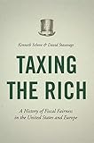 Taxing The Rich A History Of Fiscal Fairness In The United States And Europe English Edition