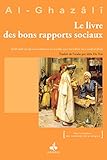 Livre Des Bons Rapports Sociaux Le Revivification Des Sciences De La Religion